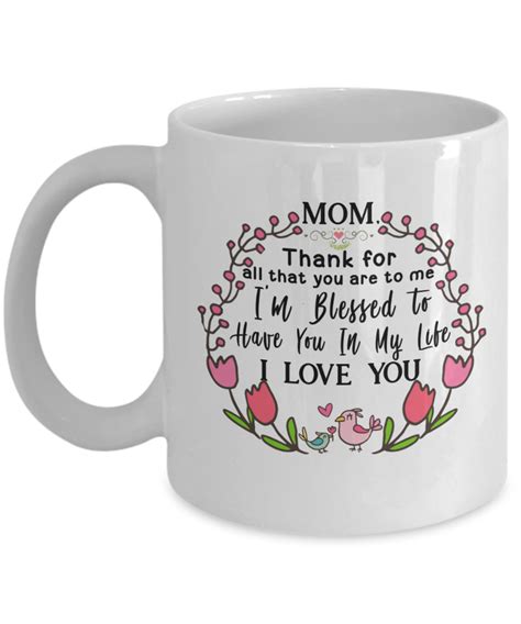 I Love My Mom Coffee Mug Thank For All That You Are To Me Mugs I