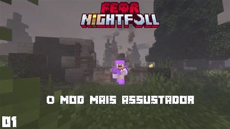 O Modpack Mais Assustador Do Minecraft Fear Nightfall Ep1 Youtube