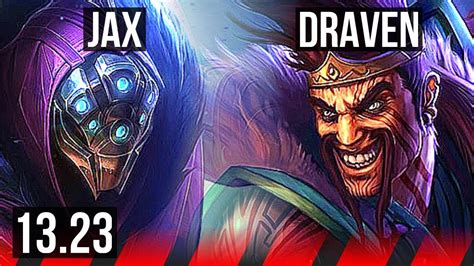 Jax Vs Draven Top 6 Solo Kills 600 Games 7 1 0 Dominating Kr