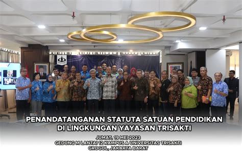 Yayasan Trisakti Melakukan Penandatanganan Statuta Dengan Enam Satuan