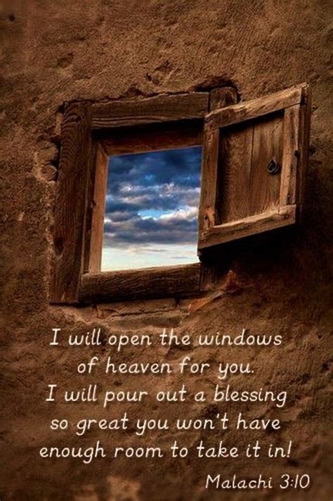 An Open Window With The Words I Will Open The Windows Of Heaven For You