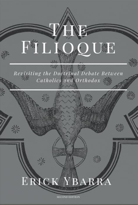 The Filioque Revisiting The Doctrinal Debate Between Catholics And