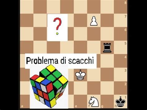 Problema Di Scacchi Scacco Matto In Mosse Youtube