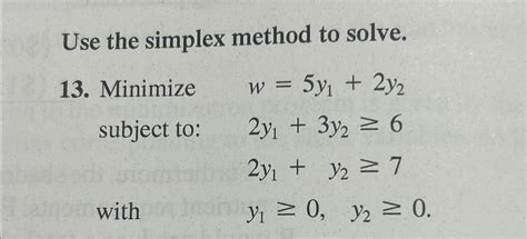 Solved Use The Simplex Method To Solve 13 Minimize Chegg