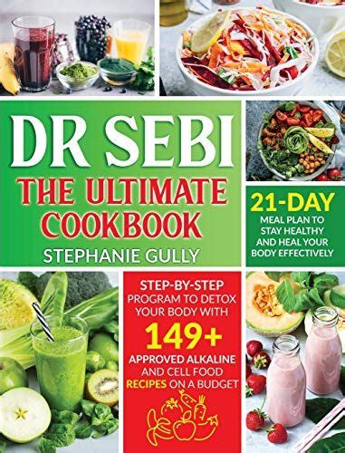 Dr Sebi The Ultimate Cookbook Step By Step Program To Detox Your Body