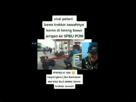 Rombongan Petani Bawa Traktor Ke Spbu Karna Tidak Diperbolehkan Pake