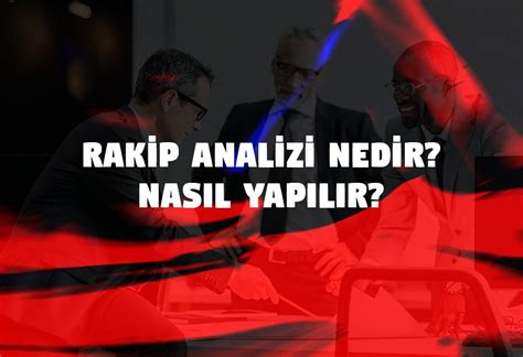 Rakip Analizi Nedir Nas L Yap L R