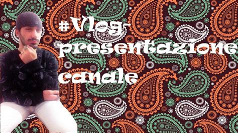 Presentazione Canale Vlog Aspettative Future YouTube