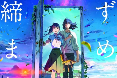 Sinopsis Suzume No Tojimari Anime Yang Baru 3 Hari Tayang Langsung