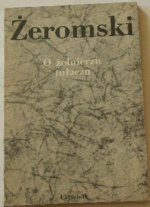 O żołnierzu tułaczu Stefan Żeromski Książka w Lubimyczytac pl