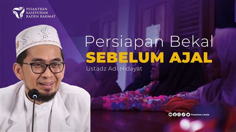 Persiapkan Bekal Sebelum Ajal Datang Ustadz Adi Hidayat YouTube