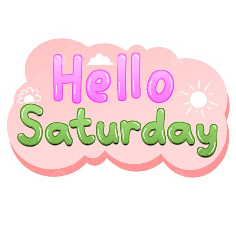 Hello Saturday Cute Text With Bubble Effect Cartoon Illustration And