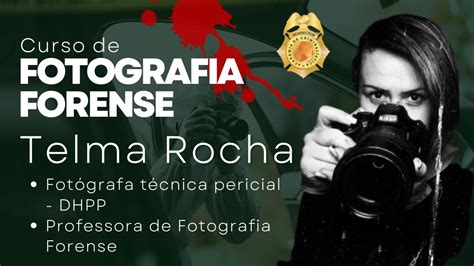 Curso de Fotografia Forense a Fotógrafa Técnica Pericial Telma