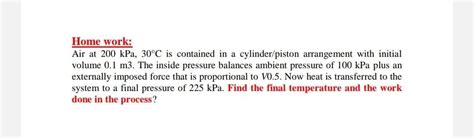 Solved Home Work Air At Kpa C Is Contained In A Chegg