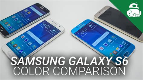 Samsung Galaxy S6 Color Comparison Youtube