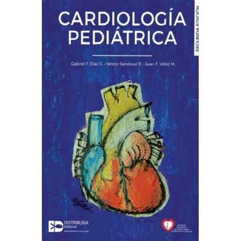 Díaz Cardiología Pediátrica 2 Ed 2018 Libros y Equimédicos S A S