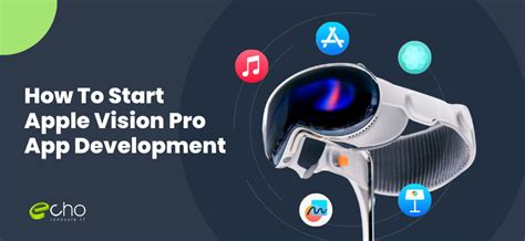 How To Start Apple Vision Pro App Development A Guide