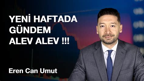 Bu Hafta Gündem Alev Alacak İşte Yeni Haftanın En Kritik Gelişmeleri