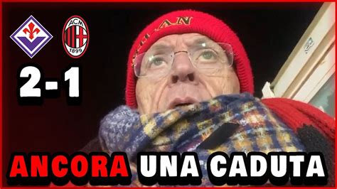 BRUTTO MILAN PECCATO FIORENTINA 2 1 MILAN YouTube