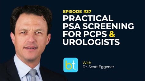 Practical Psa Screening For Pcps And Urologists W Dr Scott Eggener Backtable Urology Ep 37