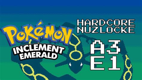 Pok Mon Inclement Emerald Hardcore Nuzlocke Attempt Episode