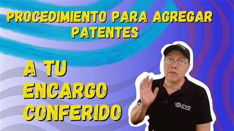 Procedimiento Para Agregar Patentes A Tu Encargo Conferido YouTube