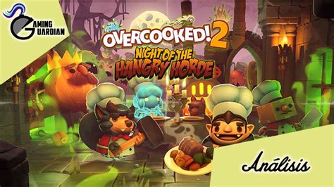 [análisis] Overcooked 2 Night Of The Hangry Horde