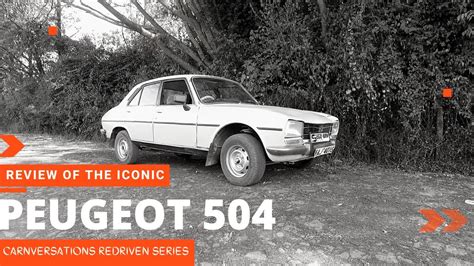 Review Of The Iconic PEUGEOT 504 Memories That Last Peugeot504