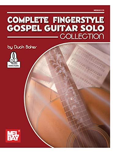 Complete Fingerstyle Gospel Guitar Solos Collection By Duck Baker Goodreads