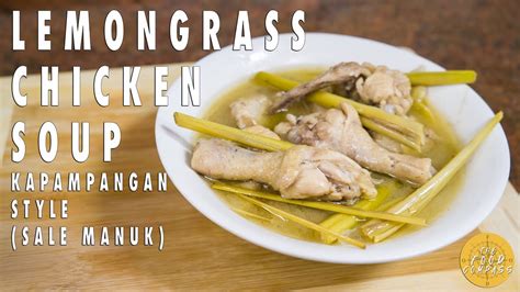 Lemongrass Chicken Soup Lutong Kapampangan Sale Manok The Food