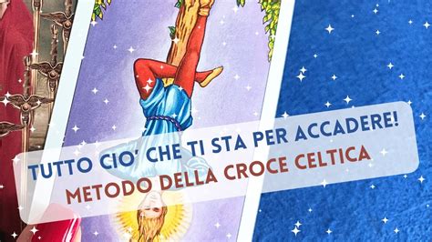 Cosa Ti Sta Per Accadere A Breve Metodo Della Croce Celticafuturo