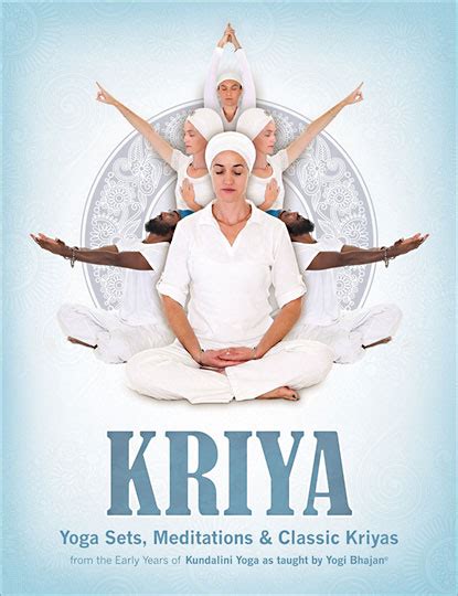 Kriya Kundalini Yoga Sets And Meditations Yogi Bhajan