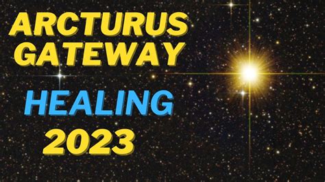 Arcturian Healing Light Language Activation 2023 Arcturus Gateway