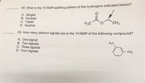 Solved What Is The H Nmr Splitting Pattern Of The Chegg