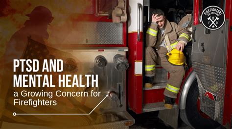 Ptsd And Mental Health A Growing Concern For Firefighters Firefighters And Ems Fund