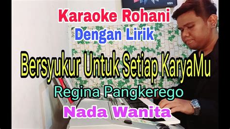 Karaoke Bersyukur Untuk Setiap Karyamu Nada Wanita Regina