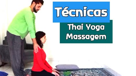 Técnicas Aplicadas Na Sessão De Thai Yoga Massagem Youtube