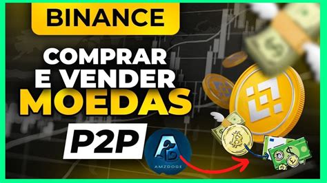 Como Vender Criptomoedas P P Na Binance Youtube