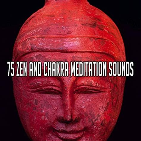 75 Zen And Chakra Meditation Sounds By Asian Zen Spa Music Meditation