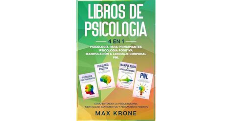 Psicología Para Principiantes Psicología Positiva Manipulación And Lenguaje Corporal Pnl