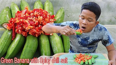 The Man Eating Banana Vs Hot Spicy Chili Salt Mouthwatering With Green Local Banana Eating Show