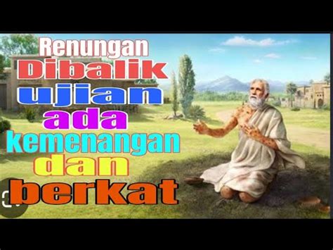 Renungan DIBALIK UJIAN ADA KEMENANGAN DAN BERKAT YouTube