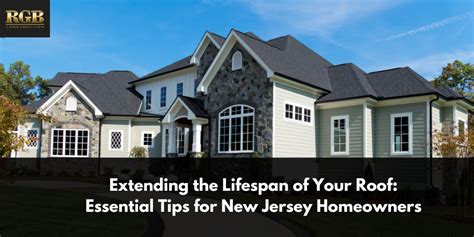 How To Extend The Lifespan Of Your Roof In New Jersey Rgb Construction