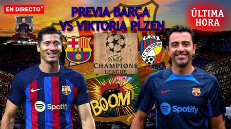 EN DIRECTO PREVIA PARTIDO FC BARCELONA Vs VIKTORIA PLZEN De