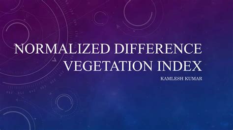 Remote Sensing Normalized Difference Vegetation Index Ndvi Ppt