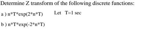 Solved Determine Z Transform Of The Following Discrete