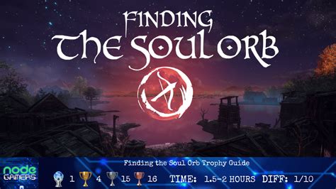 Finding The Soul Orb Trophy Guide Node Gamers