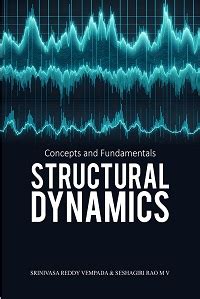 STRUCTURAL DYNAMICS Concepts And Fundamentals