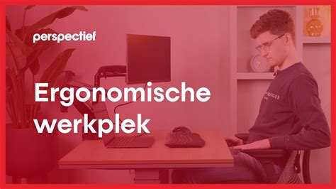 Ergonomische Werkplek De Juiste Bureauhoogte En Bureaustoel