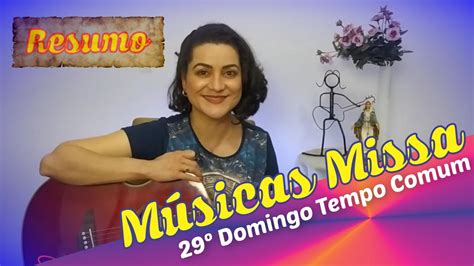 Cantos Músicas Missa 29º Domingo do Tempo Comum Ano A Resumo YouTube